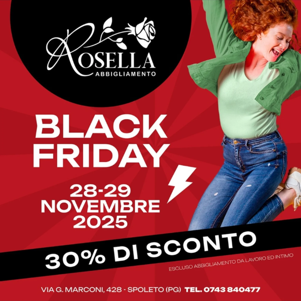 locandina promozione Black Friday 2025 di Rosella Abbigliamento a Spoleto : sconti del 30% il 28 e 29 novembre, immagine con donna entusiasta su sfondo rosso. Negozio in Via G. Marconi 428.